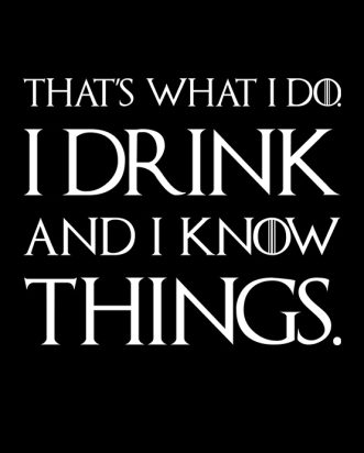 Game of Thrones T-Shirt – I Drink and I Know Things