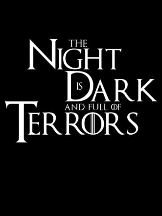 T-shirt The Night is Dark and Full of Terrors